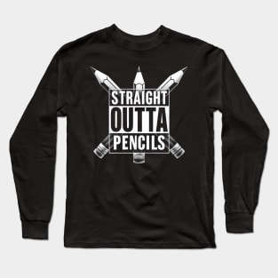 "Straight outta Pencils" School Long Sleeve T-Shirt